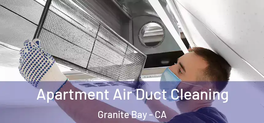  Apartment Air Duct Cleaning Granite Bay - CA
