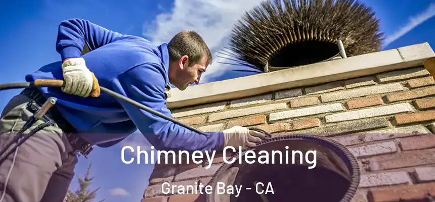  Chimney Cleaning Granite Bay - CA